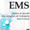 EMS. Gestion et sécurité des ressources de l'entreprise dans le cloud, Nicolas Bonnet