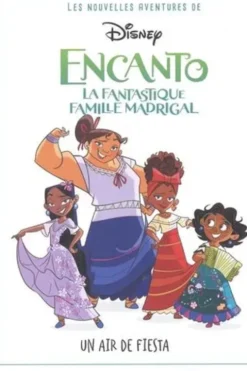 Encanto, la fantastique famille Madrigal. Un air de fiesta, Disney
