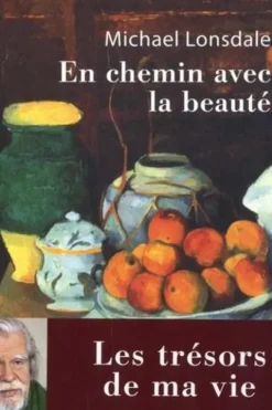 En chemin avec la beauté. Les trésors de ma vie, Michael Londsale