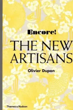 Encore! The New Artisans. Edition en anglais, Olivier Dupon