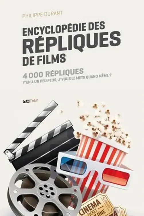 Encyclopédie des répliques de films. 4000 répliques, Philippe Durant