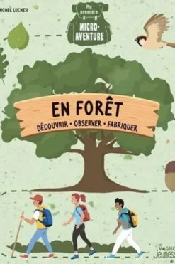 En forêt. Découvrir, repérer, observer, Michel Luchesi