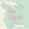 En route vers Okhotsk, Eleonore Frey