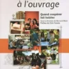 Ensemble à l'ouvrage. Quand coopérer fait habiter, Bernard Blanc