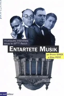 Entartete Musik. Musiques interdites sous le IIIe Reich, Bruno Giner