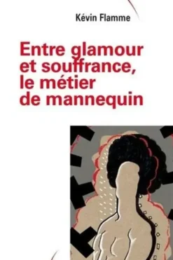 Entre glamour et souffrance, le métier du mannequin, Kévin Flamme
