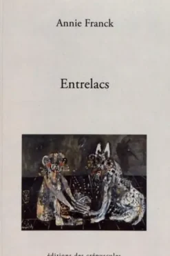 Entrelacs. Résonances transférentielles, Annie Franck