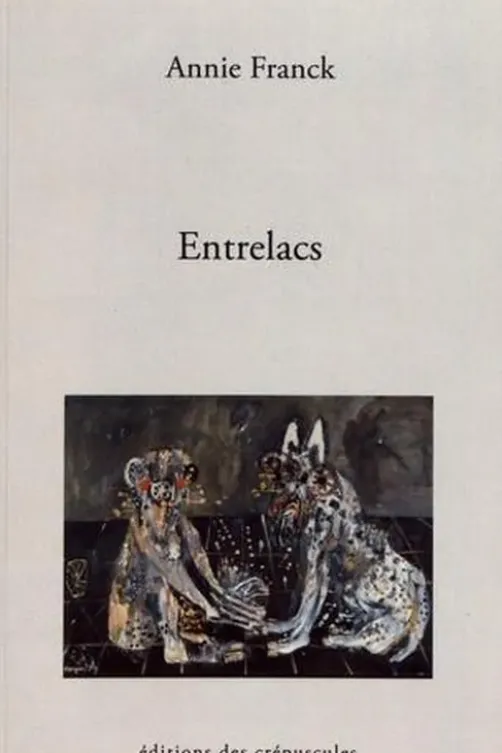 Entrelacs. Résonances transférentielles, Annie Franck