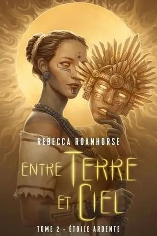 Entre terre et ciel Tome 2 : Etoile ardente, Rebecca Roanhorse