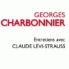 Entretiens avec Claude Lévi-Strauss, Georges Charbonnier