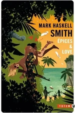 Epices & love, Mark Haskell Smith