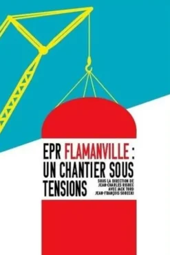 EPR Flamanville : un chantier sous tensions, Jean-Charles Risbec