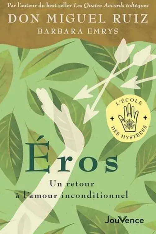 Eros. Un retour à l'amour inconditionnel, Miguel Ruiz