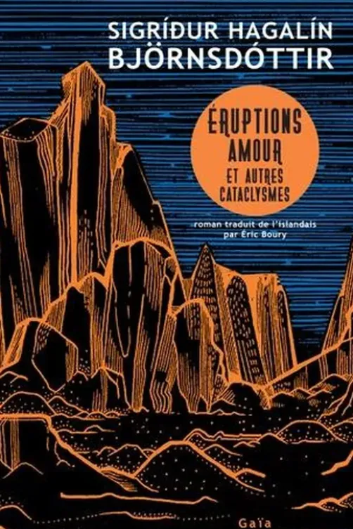 Eruptions, amour et autres cataclysmes, Sigrídur Hagalín Björnsdottir