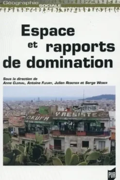 Espace et rapports de domination, Anne Clerval