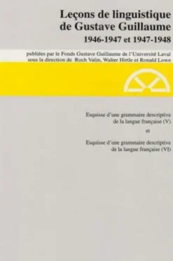 Esquisse d'une grammaire descriptive de la langue française. 1946-1947 et 1947-1948, Gustave Guillaume