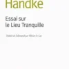 Essai sur le Lieu Tranquille, Peter Handke