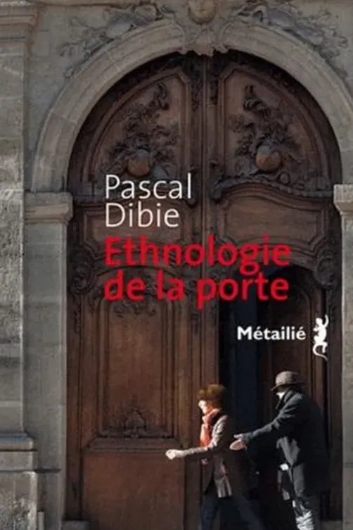 Ethnologie de la porte. Des passages et des seuils, Pascal Dibie