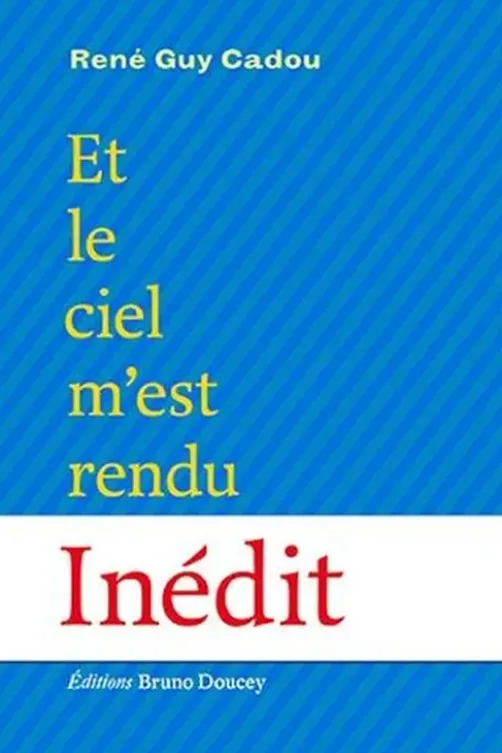 Et le ciel m'est rendu, René Guy Cadou