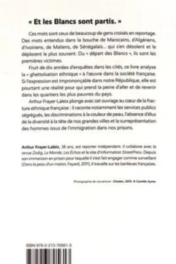 Et les blancs sont partis. Reportage au coeur de la fracture ethnique, Arthur Frayer-Laleix