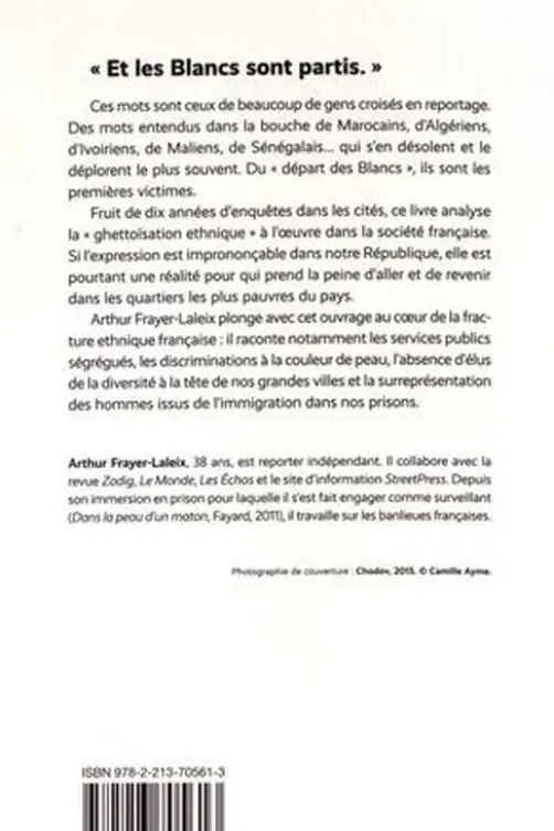 Et les blancs sont partis. Reportage au coeur de la fracture ethnique, Arthur Frayer-Laleix