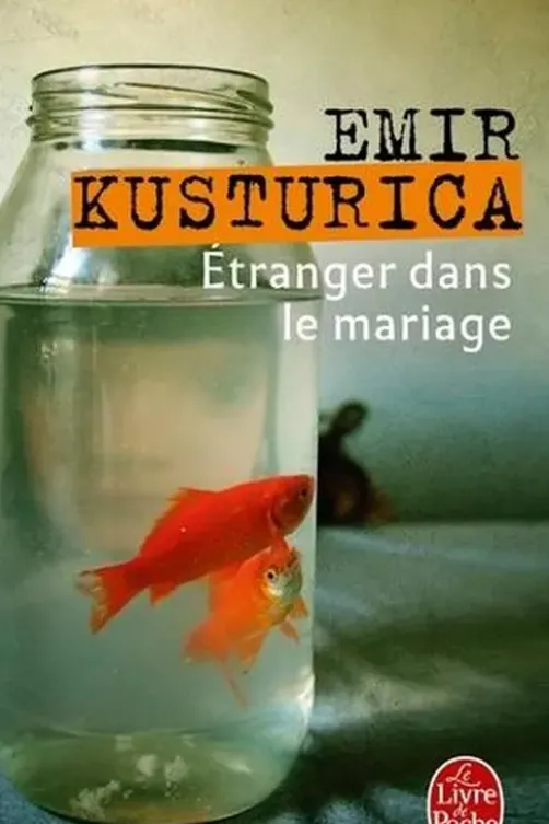 Etranger dans le mariage, Emir Kusturica