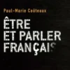 Etre et parler français, Paul-Marie Coûteaux