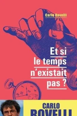 Et si le temps n'existait pas ?, Carlo Rovelli