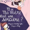 Et si ma mère était une sorcière ?, Myriam Bendhif-Syllas