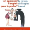 Et si on apprenait l'anglais pour le parler ? Le miracle de l'anglais inversé, Guillaume Devred-Smith