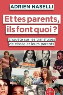 Et tes parents, ils font quoi ? Enquête sur les transfuges de classe et leurs parents, Adrien Naselli