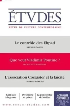 Etudes N° 4293, mai 2022 : Le contrôle des Ehpad ; Que veut Vladimir Poutine ? ; L'association Coexister et la laïcité, François Euvé