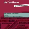 Evaluer les troubles du spectre de l'autisme. Le guide du clinicien, Sam Goldstein