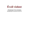 Eveil violent. Témoignage d'une conscience ébranlée par la crise du covid-19, Geneviève Roch