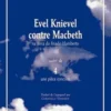 Evel Knievel contre Macbeth na terra do finado Humberto suivi de 4, une pièce concrète, Rodrigo Garcia