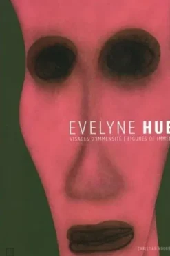 Evelyne Huet. Visages d'immensité, Edition bilingue français-anglais, Christian Noorbergen