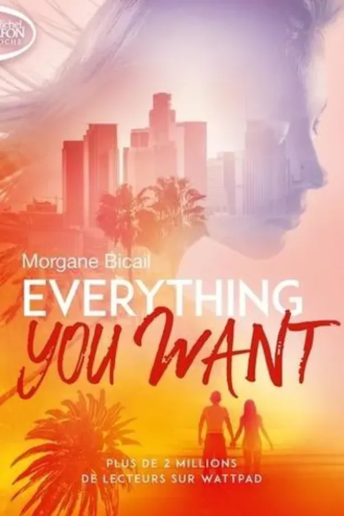 Everything you want Tome 1, Morgane Bicail