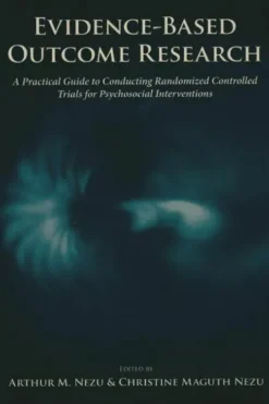 Evidence-based outcome research, Arthur M. Nezu