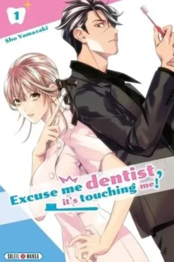 Excuse-me dentist, it's touching me! Tome 1, Sho Yamazaki