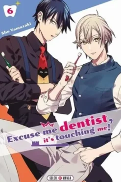 Excuse-me dentist, it's touching me! Tome 6, Sho Yamazaki