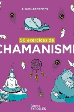 50 exercices de chamanisme. 3e édition, Gilles Diederichs
