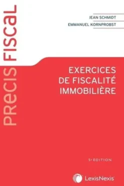 Exercices de fiscalité immobilière. 5e édition, Jean Schmidt