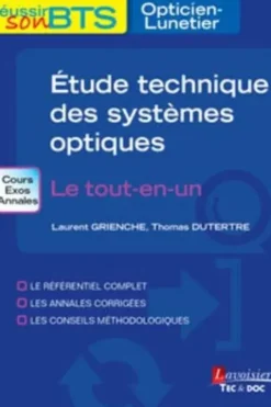 Exercices d'étude technique des systèmes optiques. Le tout-en-un, Laurent Grienche