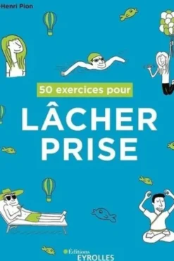 50 exercices pour lâcher prise, Paul-Henri Pion