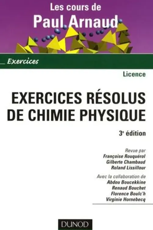 Exercices résolus de chimie physique. 3e édition, Paul Arnaud