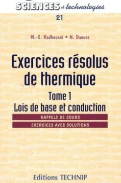 Exercices résolus de thermique. Tome 1, Lois de base et conduction, Naouel Daouas