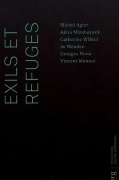 Exils et refuges, Michel Agier