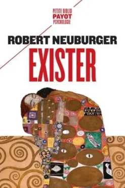 Exister. Le plus intime et fragile des sentiments, Robert Neuburger
