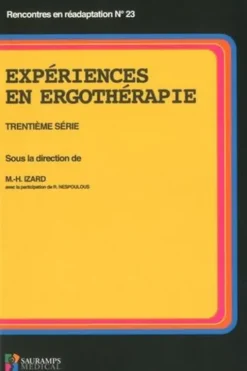 Expériences en ergothérapie. Trentième série, Marie-Hélène Izard