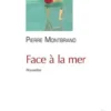 Face à la mer, Pierre Montbrand